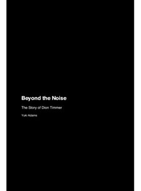 预订 Beyond the Noise: The Story of Dion Timmer: 9781779693235