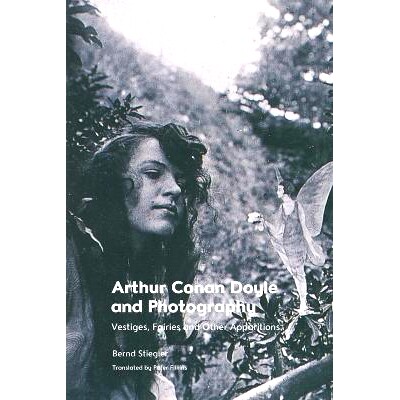 预订 Arthur Conan Doyle and Photography: Traces, Fairies and Other Apparitions 阿瑟·柯南·道尔和摄影: 9781399502191