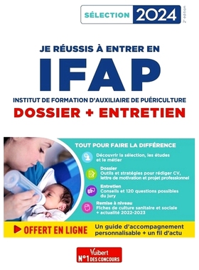 预订 Je réussis à entrer en IFAP : institut de formation d’auxiliaire de puériculture : dossier + entretien, sélect
