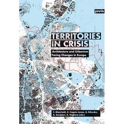 预订 Territories in Crisis: Architecture and Urbanism Facing Changes in Europe 陷入危机的领土: 9783868593839