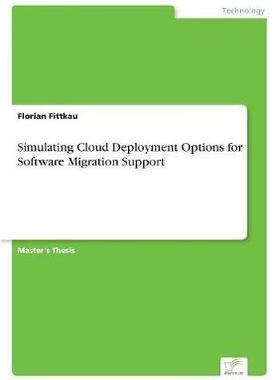 [预订]Simulating Cloud Deployment Options for Software Migration Support 9783956366963