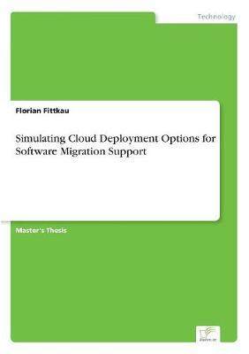 [预订]Simulating Cloud Deployment Options for Software Migration Support 9783956366963