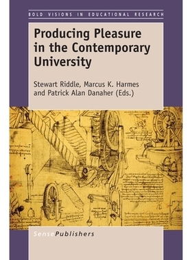 预订 Producing Pleasure in the Contemporary University 在当代大学中创造快乐: 9789463511773