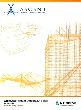 预订 AutoCAD Raster Design 2017 (R1) Essentials: Autodesk Authorized Publisher: 9781943184859