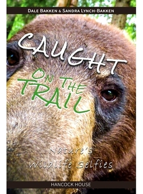 预订 Caught on the Trail: Nature’s Wildlife Selfies: 9780888390585