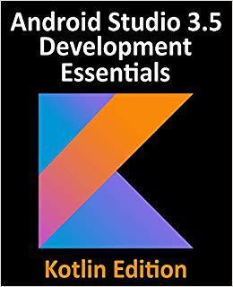 【预售】Android Studio 3.5 Development Essentials - Kotlin Edition: Developing Android 10 (Q) Apps Using Android S...