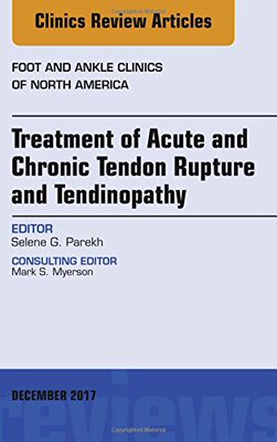 【预订】Treatment of Acute and Chronic Tendon Rupture and Tendinopathy, An Issue of Foot and Ankle Clinics of Nort...