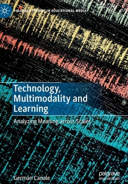 【预订】Technology, Multimodality and Learning: Analyzing Meaning Across Scales