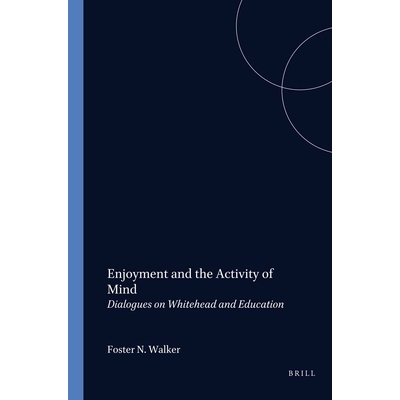 预订 Enjoyment and the Activity of Mind: Dialogues on Whitehead and Education 享受与心灵活动：怀特黑德与教育对话: 978904