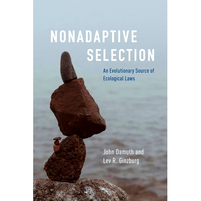 现货 Nonadaptive Selection: An Evolutionary Source of Ecological Laws 非适应性选择:生态规律进化源: 9780226838571
