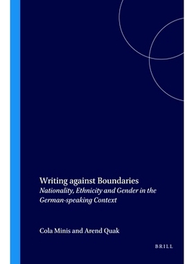 预订 Writing against Boundaries: Nationality, Ethnicity and Gender in the German-speaking Context 反对边界的写作：德语语