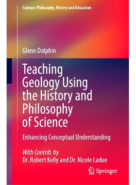 预订 Teaching Geology Using the History and Philosophy of Science: Enhancing Conceptual Understanding 用科学的历史与哲学