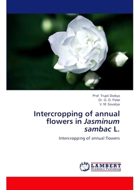 预订 Intercropping of annual flowers in Jasminum sambac L. 茉莉一年生花间作研究。: 9786204985718