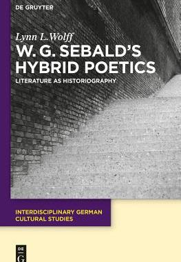 【预订】W.G. Sebald’s Hybrid Poetics 9783110485998