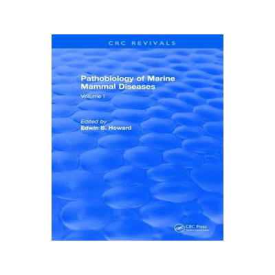 [预订]Pathobiology Of Marine Mammal Diseases: Volume I 9781315896311