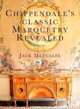 预订 Chippendale’s classic Marquetry Revealed: 9781916495807