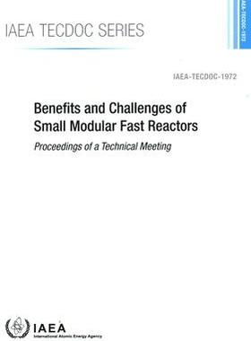 [预订]Benefits and Challenges of Small Modular Fast Reactors 9789201240217