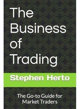 预订 The Business of Trading: The Go-To Guide for Market Traders: 9798472301657