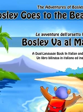 预订 Bosley Goes to the Beach (Italian-English): A Dual Language Book in Italian and English: 9781484985007
