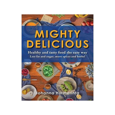 [预订]MIGHTY DELICIOUS Healthy and tasty food the easy way: Less fat and sugar, more spices and herbs! 9789529432165