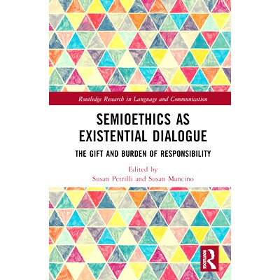 预订 Semioethics as Existential Dialogue: The Gift and Burden of Responsibility 作为存在主义对话的符号学：责任的礼物与负
