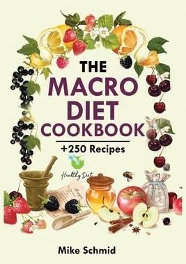[预订]The Macro Diet Cookbook: +250 Foolproof and Delicious Recipes Burn Fat and Get Lean. 9781915145116