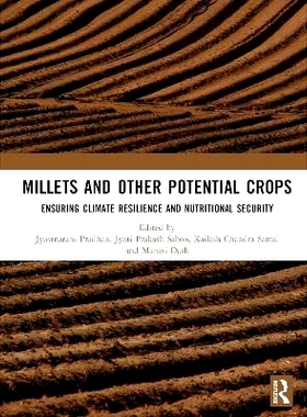 预订 Millets and Other Potential Crops: Ensuring Climate Resilience and Nutritional Security 小米与其他潜在作物：确保气