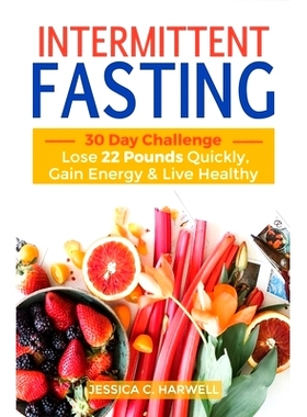 预订 Intermittent fasting: 30 Day Challenge - The Complete Guide to Lose 22 Pounds Quickly, Gain Energy & Live Healthy