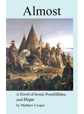 预订 Almost: A Novel of Ironic Possibilities, and Hope: 9798369448878