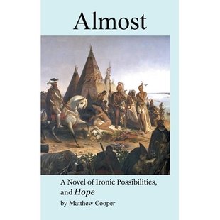 预订 Almost: A Novel of Ironic Possibilities, and Hope: 9798369448878