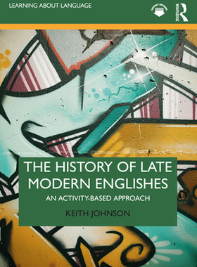 【预订】The History of Late Modern Englishes: An Activity-Based Approach