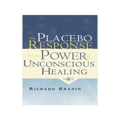 预订 The Placebo Response and the Power of Unconscious Healing