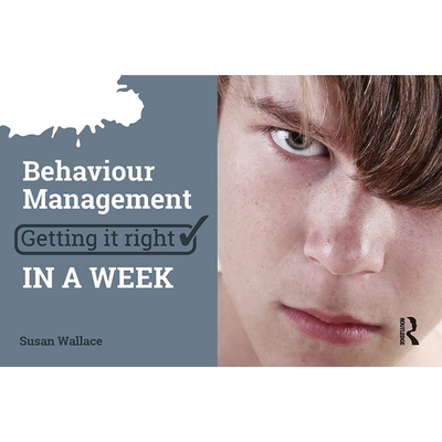 预订 Behaviour Management: Getting it Right in a Week 行为管理：一周内做好: 9781911106265