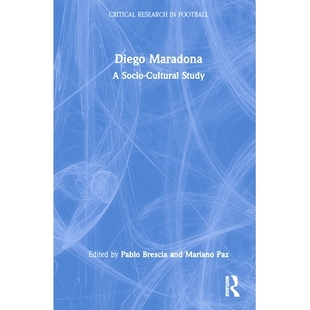 Socio Cultural 预订 迭戈·马拉多纳：社会文化研究 Maradona Study 9781032052120 Diego