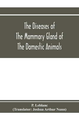 【预订】The diseases of the mammary gland of the domestic animals
