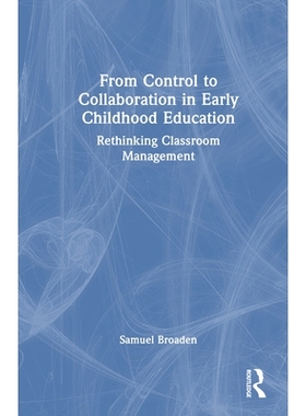 预订 From Control to Collaboration in Early Childhood Education: Rethinking Classroom Management 幼儿教育中从控制到合作