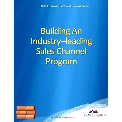 预订 Building An Industry-leading Sales Channel Program: Quick Guide for Sales Executives: 9781502774842
