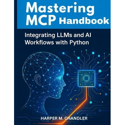 预订 Mastering MCP Handbook: Integrating LLMs and AI Workflows with Python 9798277965931