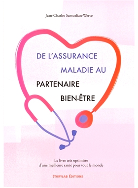 预订 De l’assurance maladie au partenaire bien-être : Le livre très optimiste d’une meilleure santé pour tout le mo
