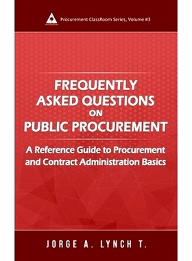 预订 Frequently Asked Questions on Public Procurement: A Reference Guide to Procurement and Contract Administration Basi