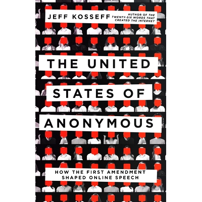 预订 The United States of Anonymous: How the First Amendment Shaped Online Speech: 9781501762383
