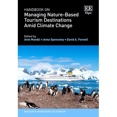 预订 Handbook on Managing Nature-Based Tourism Destinations Amid Climate Change 气候变化中的自然旅游目的地管理手册: 9781