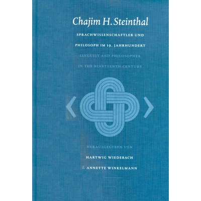 预订 Chajim H. Steinthal. Sprachwissenschaftler und Philosoph im 19. Jahrhundert / Chajim H. Steinthal. Linguist and Phi