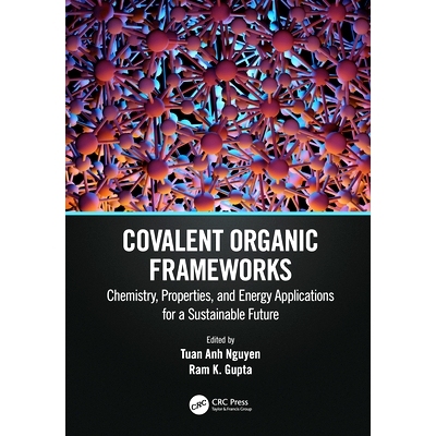 预订 Covalent Organic Frameworks: Chemistry, Properties, and Energy Applications for a Sustainable Future 共价有机框架：