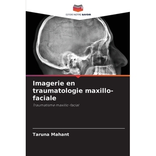 预订 Imagerie en traumatologie maxillo-faciale: Traumatisme maxillo-facial. DE: 9786209269219