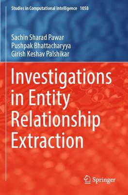 [预订]Investigations in Entity Relationship Extraction 9789811953934