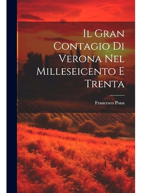 预订 Il Gran Contagio Di Verona Nel Milleseicento E Trenta: 9781021252890