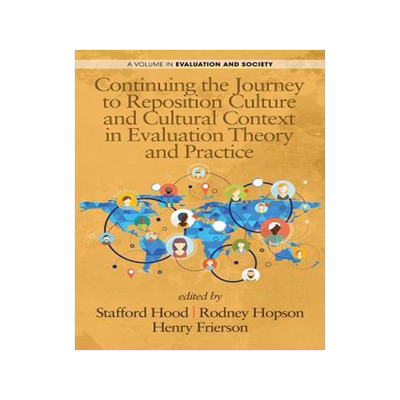 [预订]Continuing the Journey to Reposition Culture and Cultural Context in Evaluation Theory and Practice 9781623969356