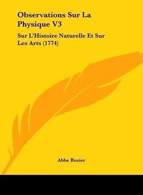 预订 Observations Sur La Physique V3: Sur L’Histoire Naturelle Et Sur Les Arts (1774): 9781104301620
