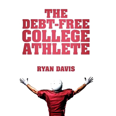 预订 The Debt-Free College Athlete: Attend Your Dream School. Get Recruited. Graduate * Debt-Free.: 9781512723359